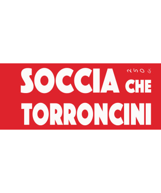 SOCCIA CHE TORRONCINI - 250gr